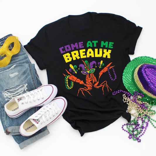 T-Shirt Come at Me Breaux